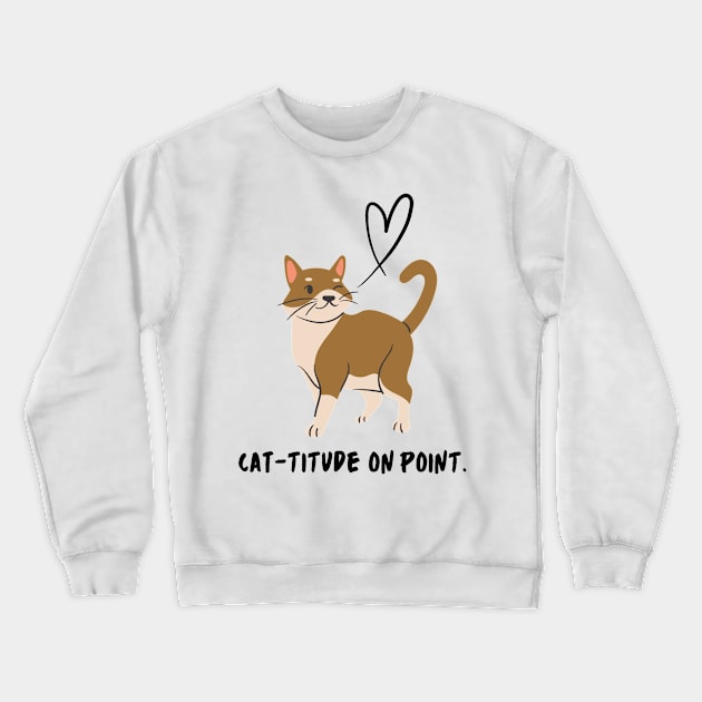 Cat-titude on Point Crewneck Sweatshirt by Simple D.